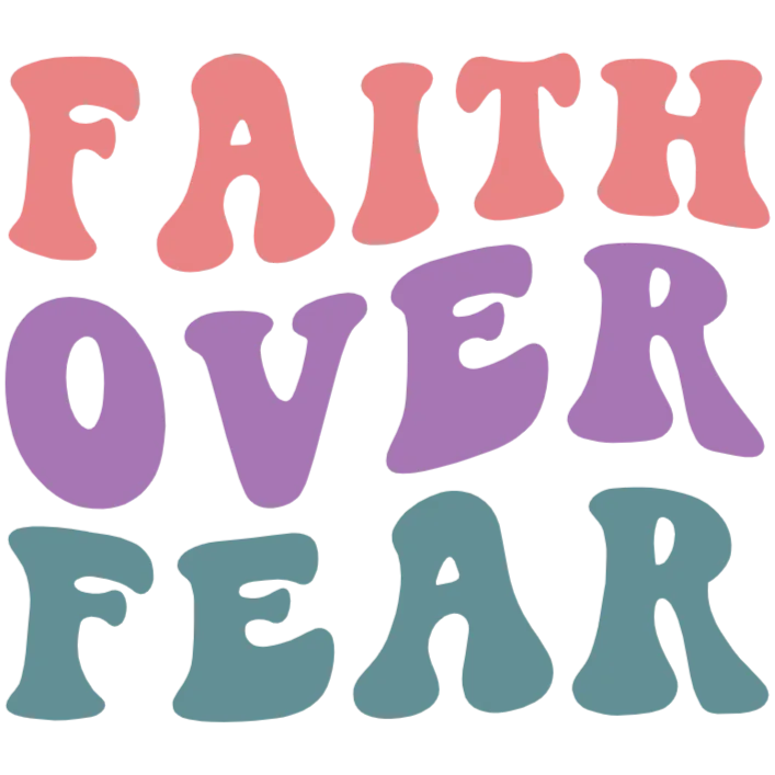 Faith Over Fear