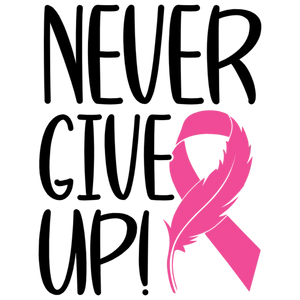 Never Give Up Pink Ribbon