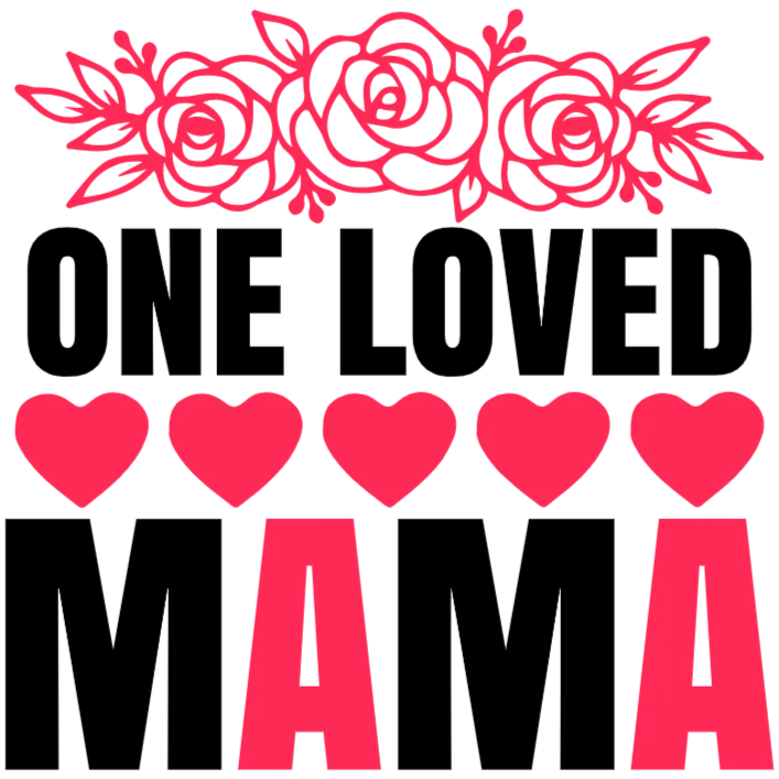 One Loved Mama