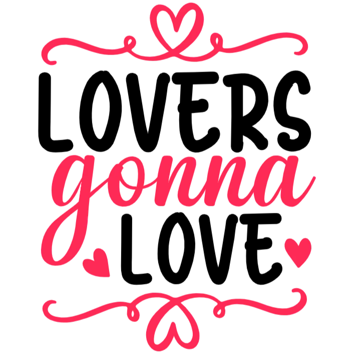 Lovers Gonna Love T-Shirt DTF Transfer PNG Image by PoshlyPretties
