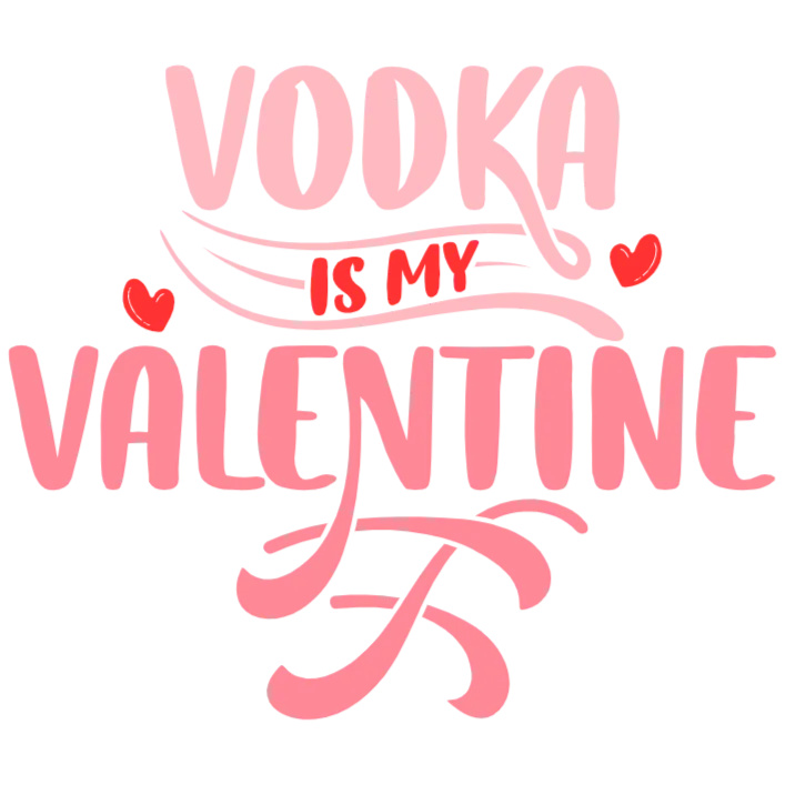 Vodka Is My Valentine T Shirt