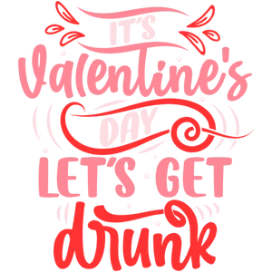 Let's Get Drunk on Valentine's Day