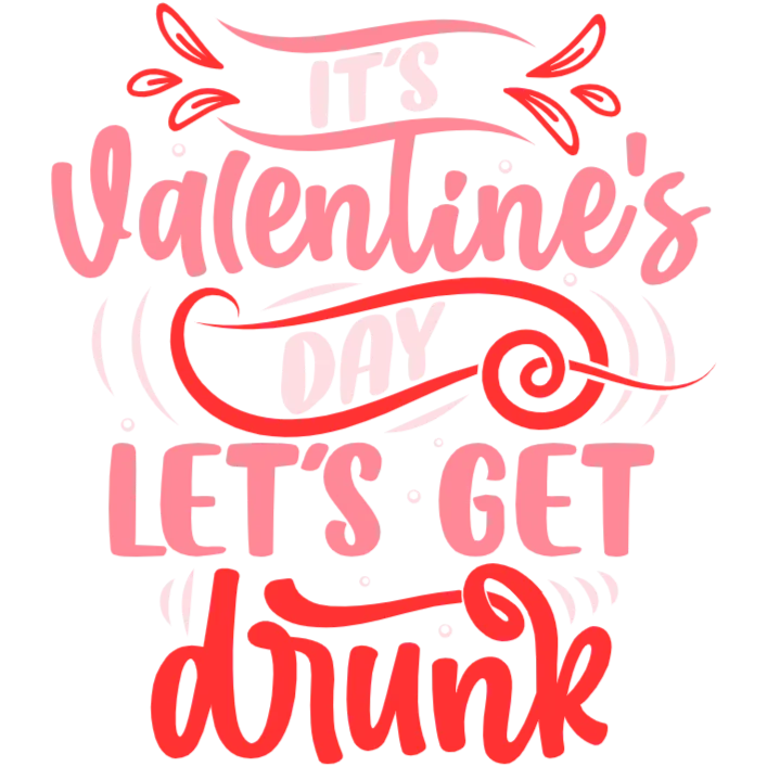Let's Get Drunk on Valentine's Day