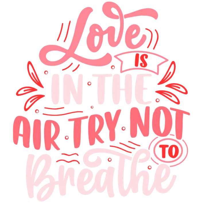 Love is in the Air Try Not to Breathe - Pink Love Quote DTF Transfer