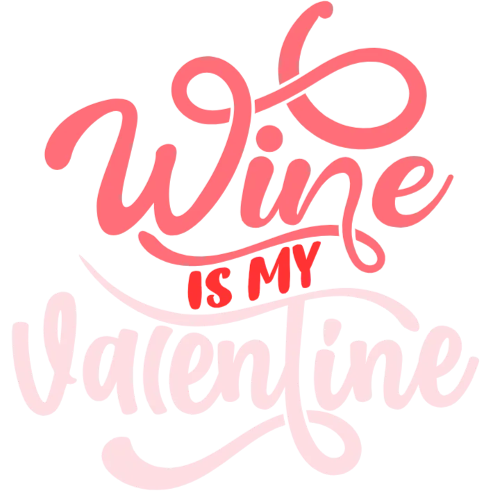 Wine is My Valentine