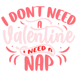 I Don't Need a Valentine, I Need a Nap