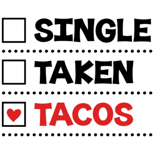 Single and Taken Tacos DTF Transfer