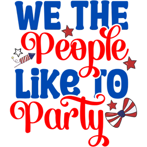 We The People Like To Party