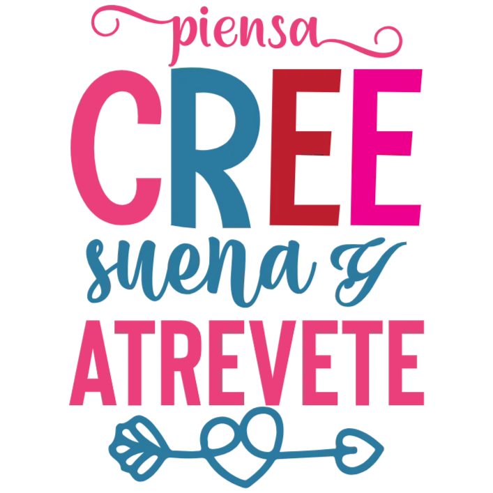 Piensa Cree Suena y Atrevete