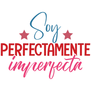 Soy Perfectamente Imperfecta T-Shirt