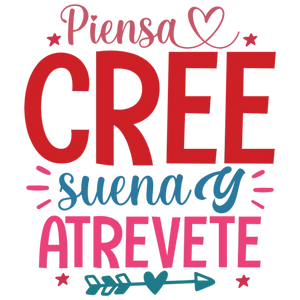 Piensa cree suena y atrevete