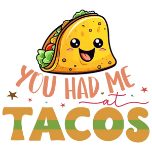 You Had Me at Tacos