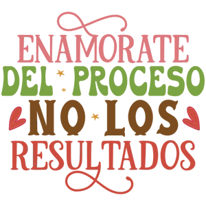Enamorarte del proceso no los resultados
