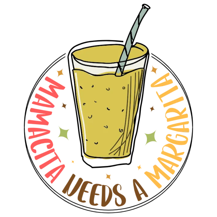 Mamacita Needs a Margarita