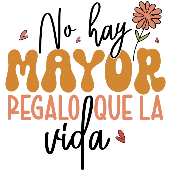 No Hay Mayor Regalo Que La Vida