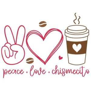 Peace Love Chismecito