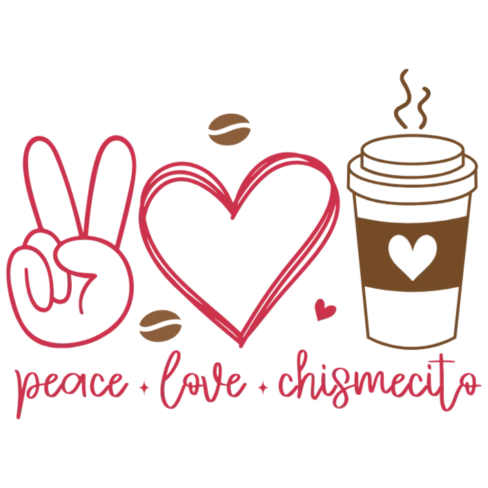 Peace Love Chismecito