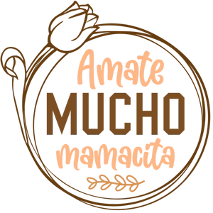 Amate Mucho Mamacita Mom Life Quote Graphic