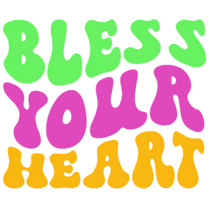 Bless Your Heart Graphic for DTF Transfers