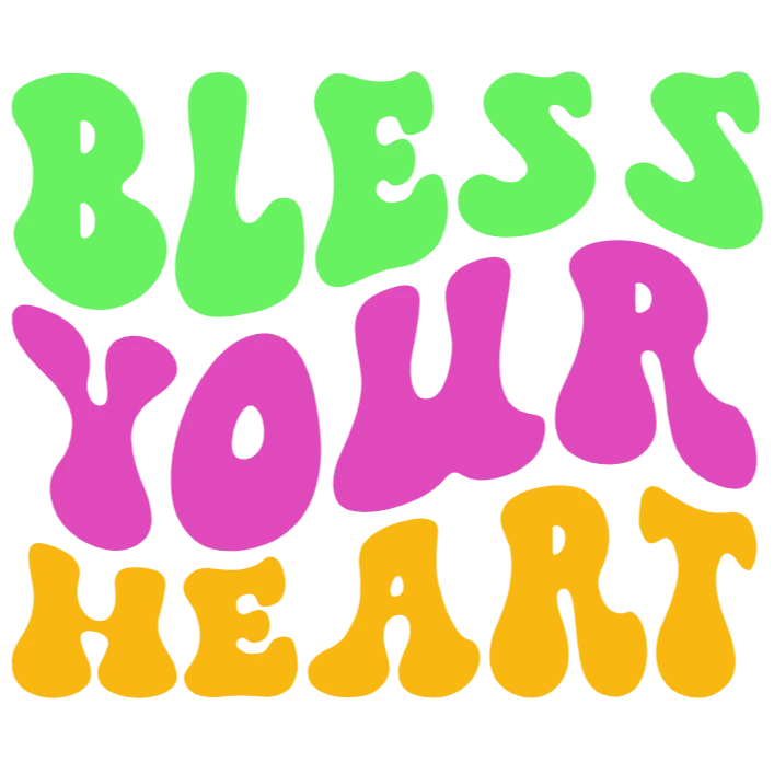 Bless Your Heart Graphic for DTF Transfers