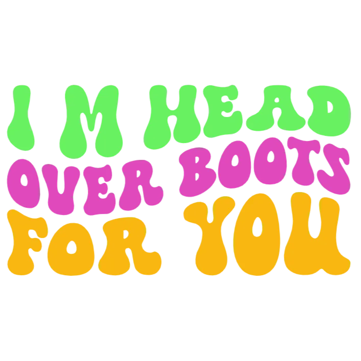 I'm Head Over Boots For You