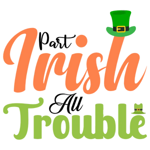 Part Irish All Trouble