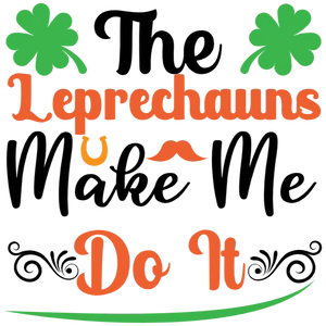 The Leprechauns Make Me Do It