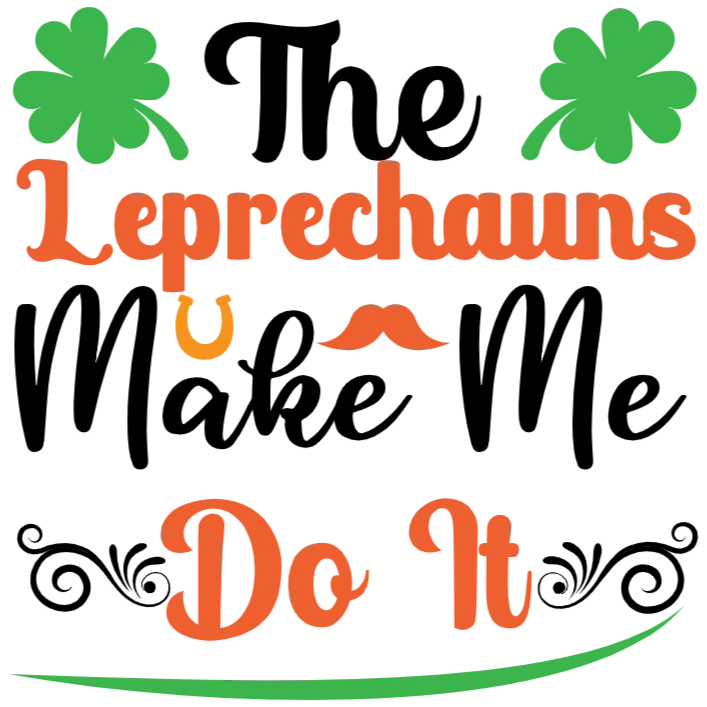 The Leprechauns Make Me Do It