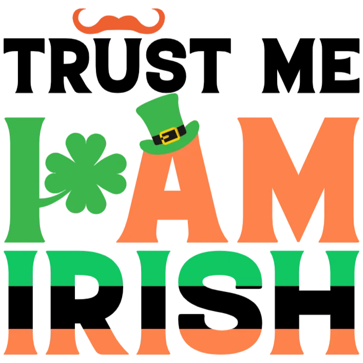 Trust Me I Am Irish T-shirt Design
