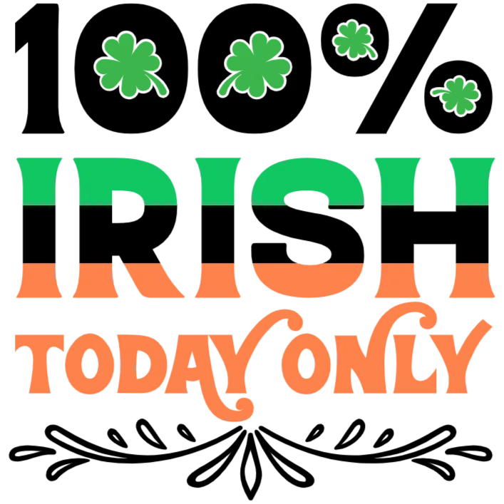100% Irish Today Only
