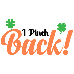 1 Pinch Back St Patrick's Day Shamrock Lucky Charm Luck of the Irish Celebration Fun Holiday Costume Party Apparel T-Shirt