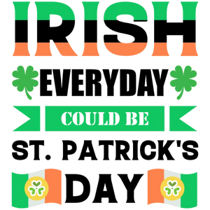 Irish Everyday Could be St Patrick's Day