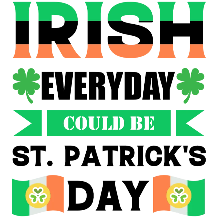 Irish Everyday Could be St Patrick's Day