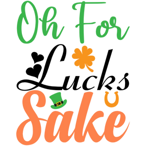 Oh For Luck's Sake St Patrick's Day Design