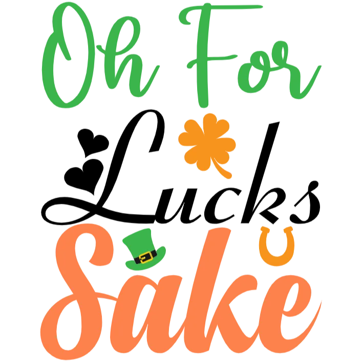 Oh For Luck's Sake St Patrick's Day Design