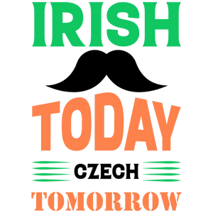 Irish Today Czech Tomorrow - White Shirt