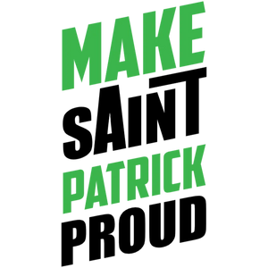 Make Saint Patrick Proud