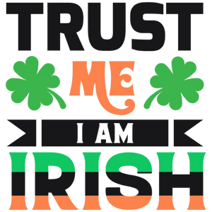 Trust Me I Am Irish T-Shirt
