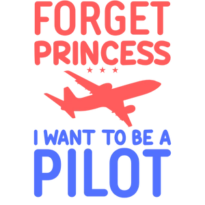 Forget Princess I Want to be a Pilot