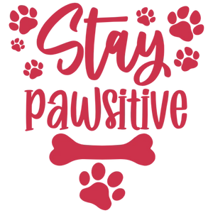 Stay Pawsitive