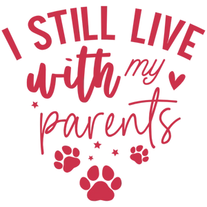 I Still Live With My Parents Paw Print Design