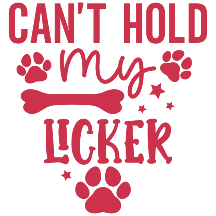 Can't Hold My Licker T-shirt Design
