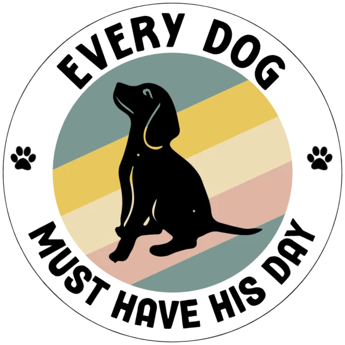 Every Dog Must Have His Day Sticker