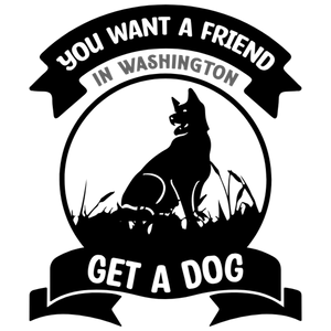 You Want a Friend in Washington Get a Dog T Shirt Design DTF Transfer