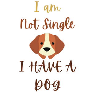 I am Not Single, I have a Dog