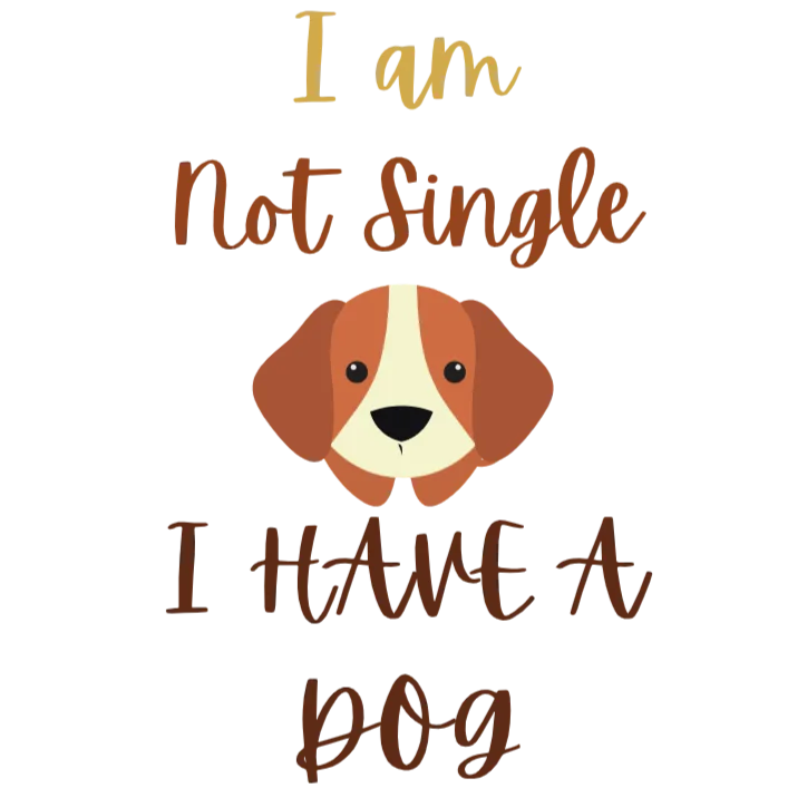 I am Not Single, I have a Dog
