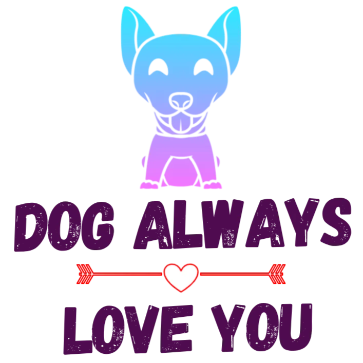 Dog Always Love You