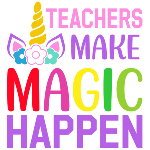 Teachers Make Magic Happen