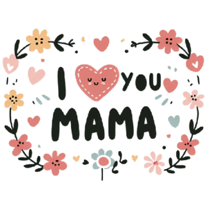 I Love You Mama