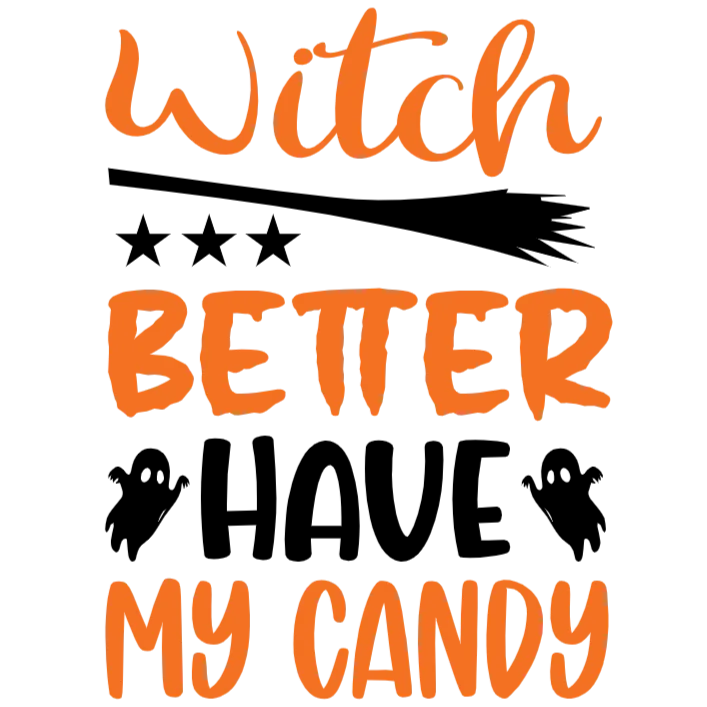 Witch Better Have My Candy DTF Transfer